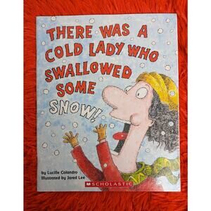 2003 Scholastic There Was A Cold Lady Who Swallowed Some Snow Colandro PB PK-3